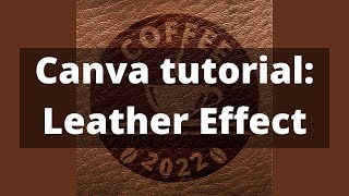 Canva Tutorial: Leather Effects screenshot 4