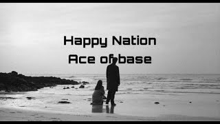 Ace of Base - Happy Nation (Lyrics) [Viral song]