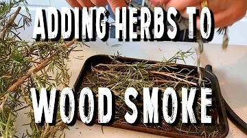 ADD HERBS TO WOOD SMOKE - Flavour and Aroma for food smoking