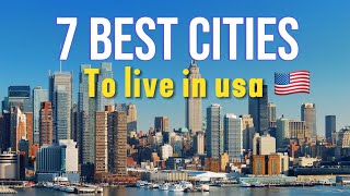 7 Best Cities to Live in the USA