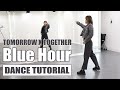 ［DANCE TUTORIAL］TXT - Blue Hour｜cover dance