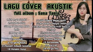 LAGU COVER AKUSTIK || cover by SASA TASIA || Full Album #lagu cover #sasatasia #akustik