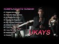 Ukays kompilasi hits terbaik 2023  pilihan lagu ukays terbaru  evergreen ukays uk  uks