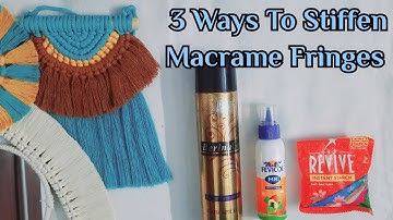 3 Ways To Stiffen Macrame Fringes #diymacrame #macrametutorial #diymacrametutorial #macramecreation