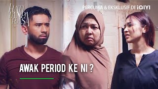 Awak period ke ni? | Hati Tanpa Rasa Ep 16-1 | iQIYI Malaysia