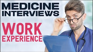 Don’t Fail Your MEDICINE INTERVIEWS Over Work Experience Questions