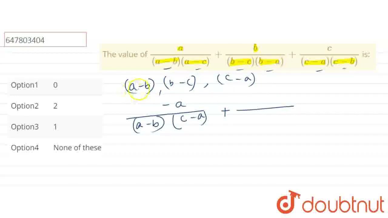 The value of a/((a-b)(a-c)) + b/((b-c)(b-a)) + c/((c-a)(c-b)) is:  | CLASS 12 | RATIONAL EXPRESS...