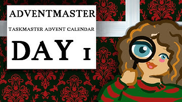Adventmaster!  Day 1 of Doing the Taskmaster Advent Calendar!