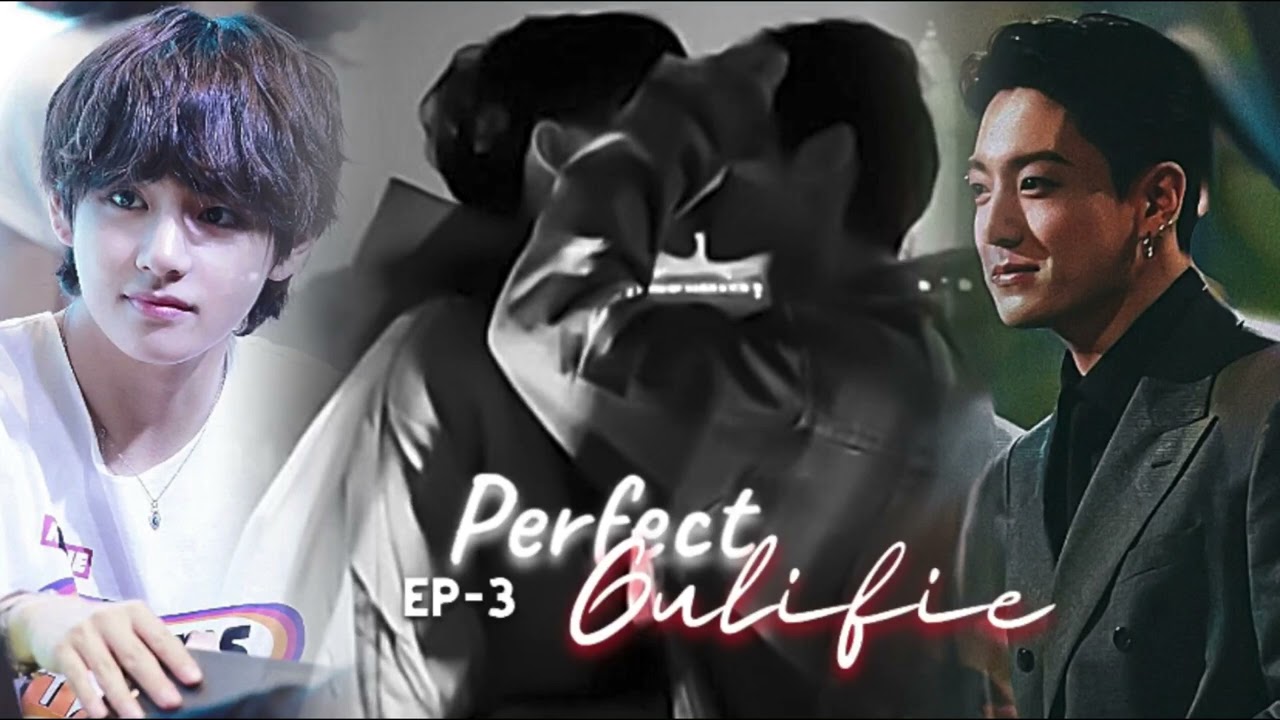 [● 𝗣𝗲𝗿𝗳𝗲𝗰𝘁 𝗴𝘂𝗹𝗶𝗳𝗶𝗲🥴●] || 𝑬𝑷-3 || 𝗕𝗟 𝗙𝗜𝗖𝗧𝗜𝗢𝗡🍭 || 𝗧𝗮𝗲𝗸𝗼𝗼𝗸 𝐅𝐅 𝐓𝐀𝐌𝚰𝐋 𝐕ⱺ𝗂𝖼𝖾✨|| #taekookff 