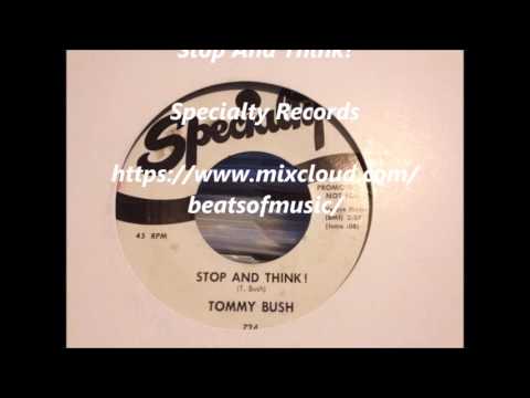 Tommy Bush - Stop And Think!