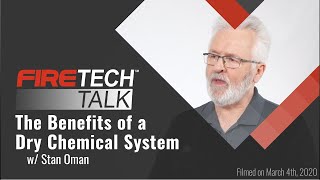 FireTech Talk: The Benefits of a Dry Chemical System with Stan Oman