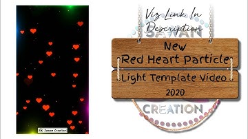 New Red Heart Particle Light Black Screen Video 2020 !! Template Link In Description
