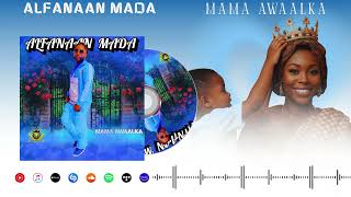 Alfanaan Mada - Mama Awaalka (Official Audio)