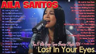 Lost In Your Eyes ,...🍀 Nonstop AILA SANTOS 2024 🍀 Best of OPM Love Songs 2024