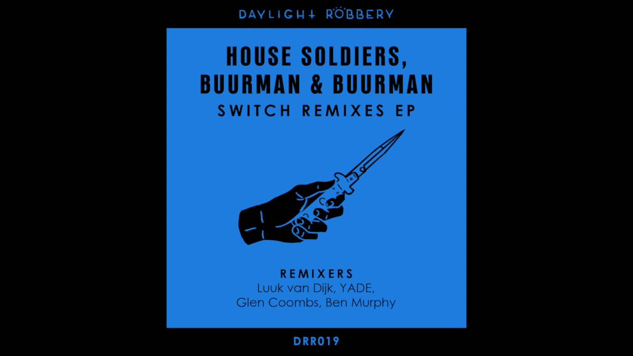 Watch House Soldiers, Buurman & Buurman - Switch (YADE Remix) [DRR019] on YouTube