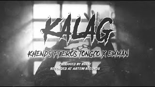 Kalag - Khends Ft. Eros Tongco X Emman