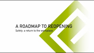 A roadmap to reopening: Safety – a return to the workplace