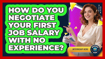 How Do You Negotiate Your First Job Salary With No Experience? - Internship Hero