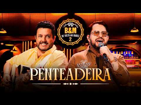Bruno & Marrone - Penteadeira (Ao Vivo)