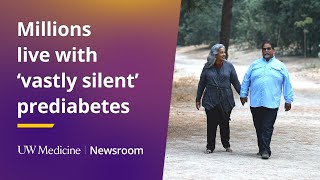 Millions live with 'vastly silent' prediabetes | UW Medicine