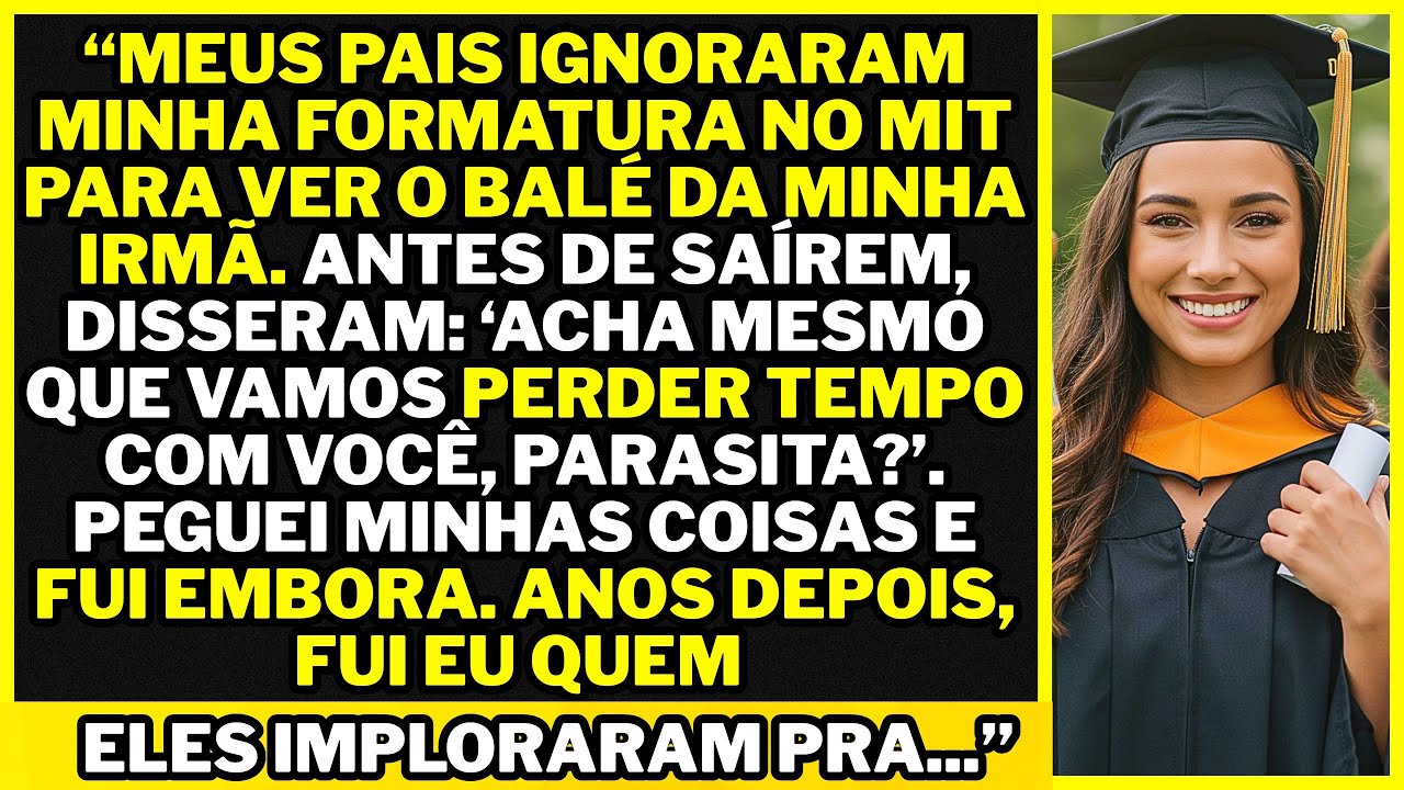 “Meus pais faltaram à minha formatura no MIT para ver o balé da minha irmã. Anos depois, fui eu quem