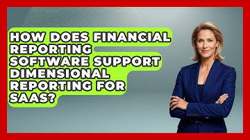 How Does Financial Reporting Software Support Dimensional Reporting for SaaS?