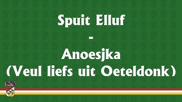 Spuit Elluf - Anoesjka (Veul liefs uit Oeteldonk)