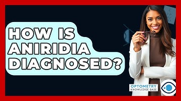 How Is Aniridia Diagnosed? - Optometry Knowledge Base