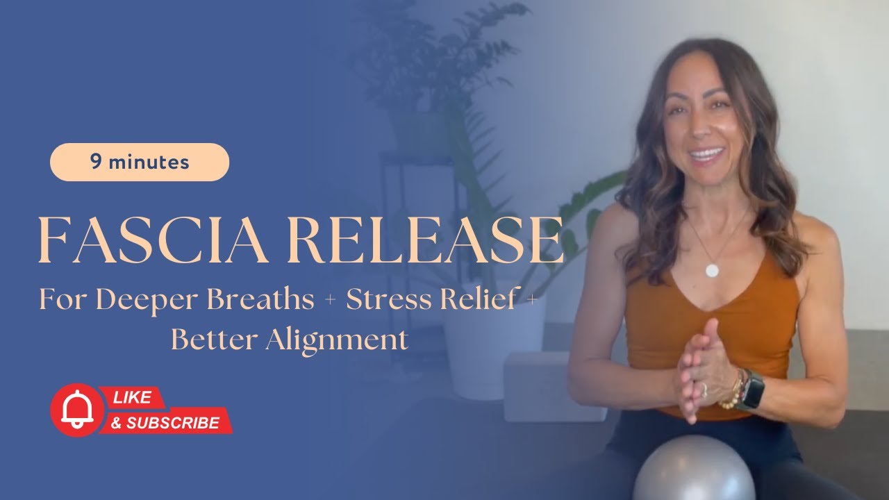 BODY | Fascia Release For Deeper Breaths + Stress Relief + Better Alignment