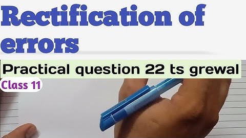 ch 17 accounts class 11 practical question 22 ts grewal | Rectification of errors | Hindi