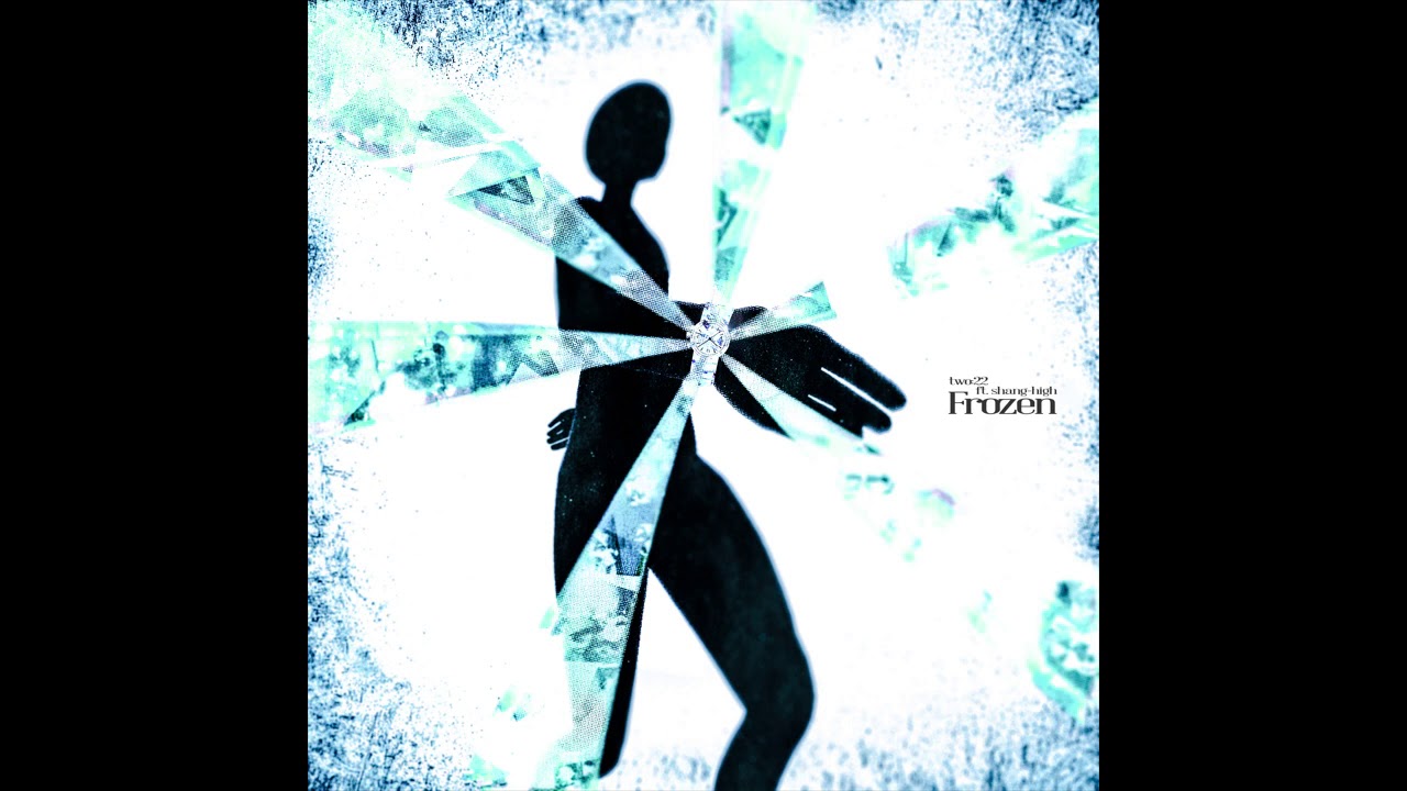 two22 x shanghigh frozen YouTube Music