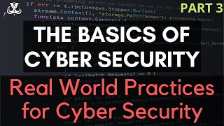 The Basics Of Cyber Security - Part 3 - Real World Practices for Cyber Security