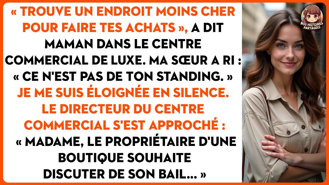 «Trouve un endroit moins cher pour faire tes achats», a dit maman dans le centre commercial de luxe.