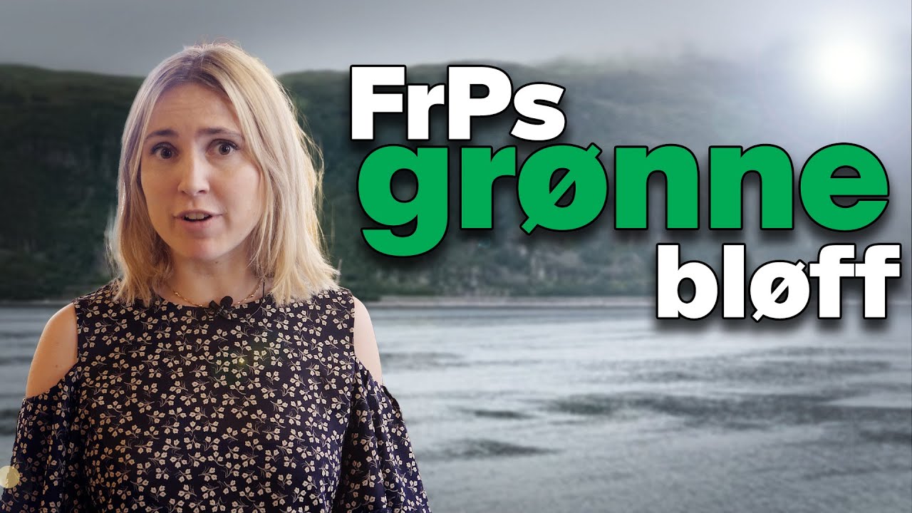 😲 Sofie Marhaug om FrPs «grønne» bløff