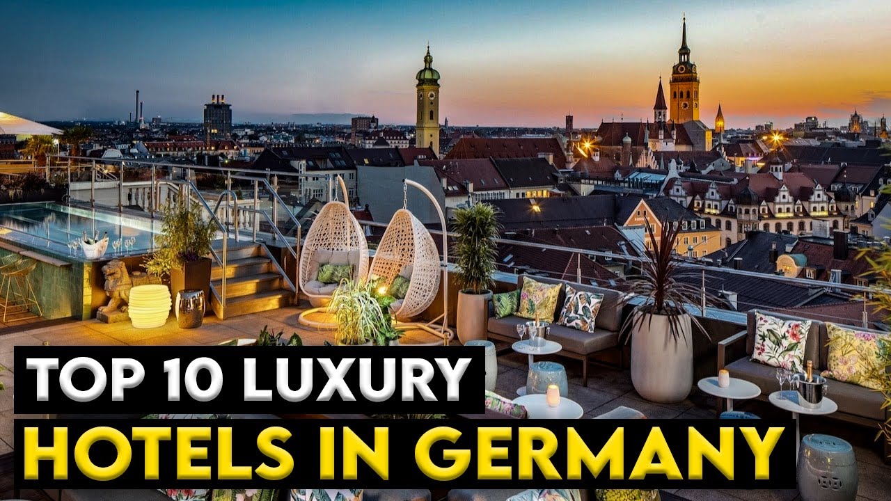 Top 10 Luxury Hotels in Germany You Have to See!