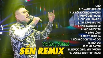 Liên Khúc Nhạc Trữ Tình Remix 2023 - Nhạc Sến Remix Nonstop Bass Cực Căng - Vũ Duy Khánh Remix 2023