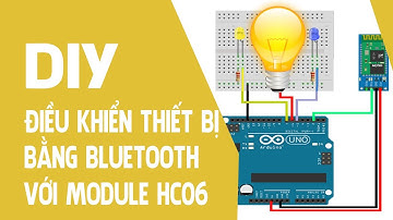 ĐIỀU KHIỂN THIẾT BỊ BẰNG BLUETOOTH VỚI MODULE HC06 VÀ ARDUINO
