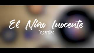 El Niño Inocente -  Dogardisc