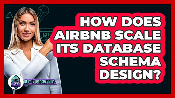 How Does Airbnb Scale Its Database Schema Design? - Next LVL Programming