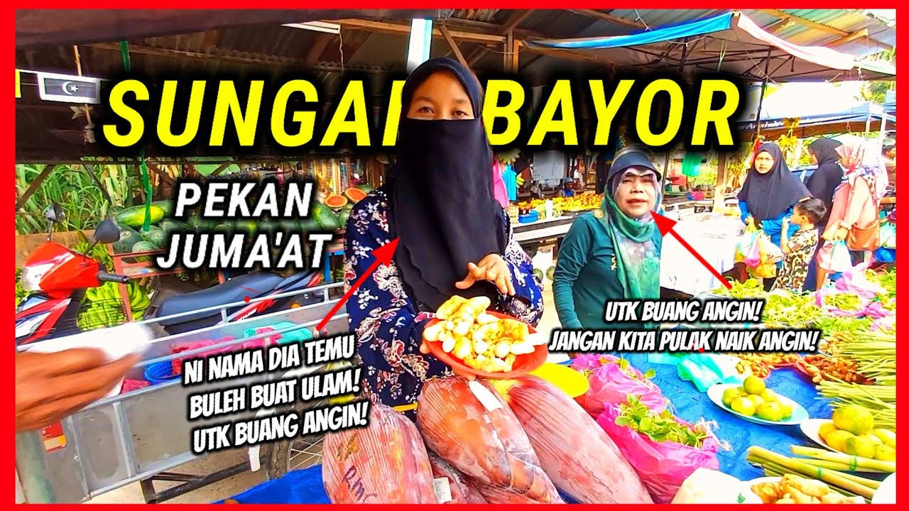 Aku ke PEKAN JUMAAT SUNGAI BAYOR menyaksikan pengunjung dan peniaga dari PERAK, P.PINANG & KEDAH