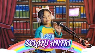 Selalu Antri (Musik dan Lirik) - Safana Alfatunisa