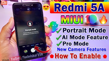 Redmi 5A Portrait Mode, AI Mode, Manual Mode Camera Features | Finally Enable Portrait Mode Redmi 5A
