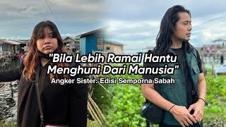 ANGKER SISTER IN SEMPORNA SABAH! Senarai Hantu Yang Si Hijab Mata Terbuka Boleh Nampak Di Sini