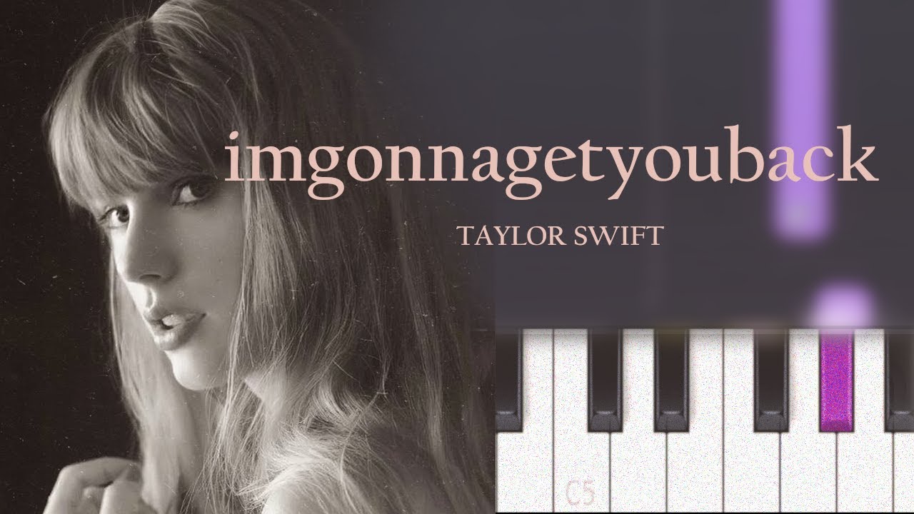 Taylor Swift imgonnagetyouback Piano Tutorial YouTube