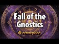 The Fall of the Gnostics