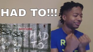 FREE KEVIN GATES!!! Kevin Gates - Had To (REACTION/REVIEW) FREE KEVIN GATES!!! Kevin Gates - Had To (REACTION/REVIEW)