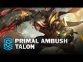 Primal Ambush Talon Skin Spotlight - League of Legends