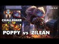 CHALLENGER Support Gameplay - POPPY vs ZILEAN Patch 11.21