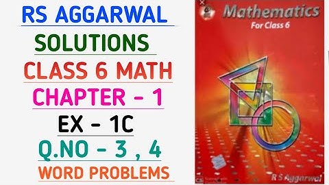 RS Aggarwal Class 6 Math Chapter 1 Number System (Ex-1C) | Q.No - 3 , 4 | Step By Step Solutions