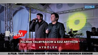 Palwan Halmyradow & Eziz Artykow - Aybölek | ToyAydymlary 2022